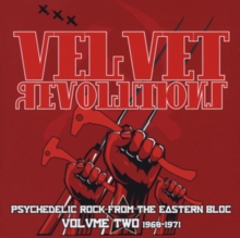 Velvet Revolutions Volume Two (Psychedelic Rock From The Eastern Bloc Volume Two 1968-1971)