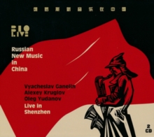 俄罗斯新音乐在中国 = Russian New Music In China – Live In Shenzhen