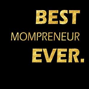 Best Mompreneur Ever: Perfect Gift, Lined Notebook… Best Mompreneur Ever: Perfect Gift, Lined Notebook…