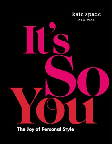 kate spade new york: It’s So You: The Joy of Perso… kate spade new york: It’s So You: The Joy of Perso…