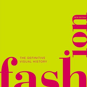 Fashion, New Edition: The Definitive Visual Guide … Fashion, New Edition: The Definitive Visual Guide …