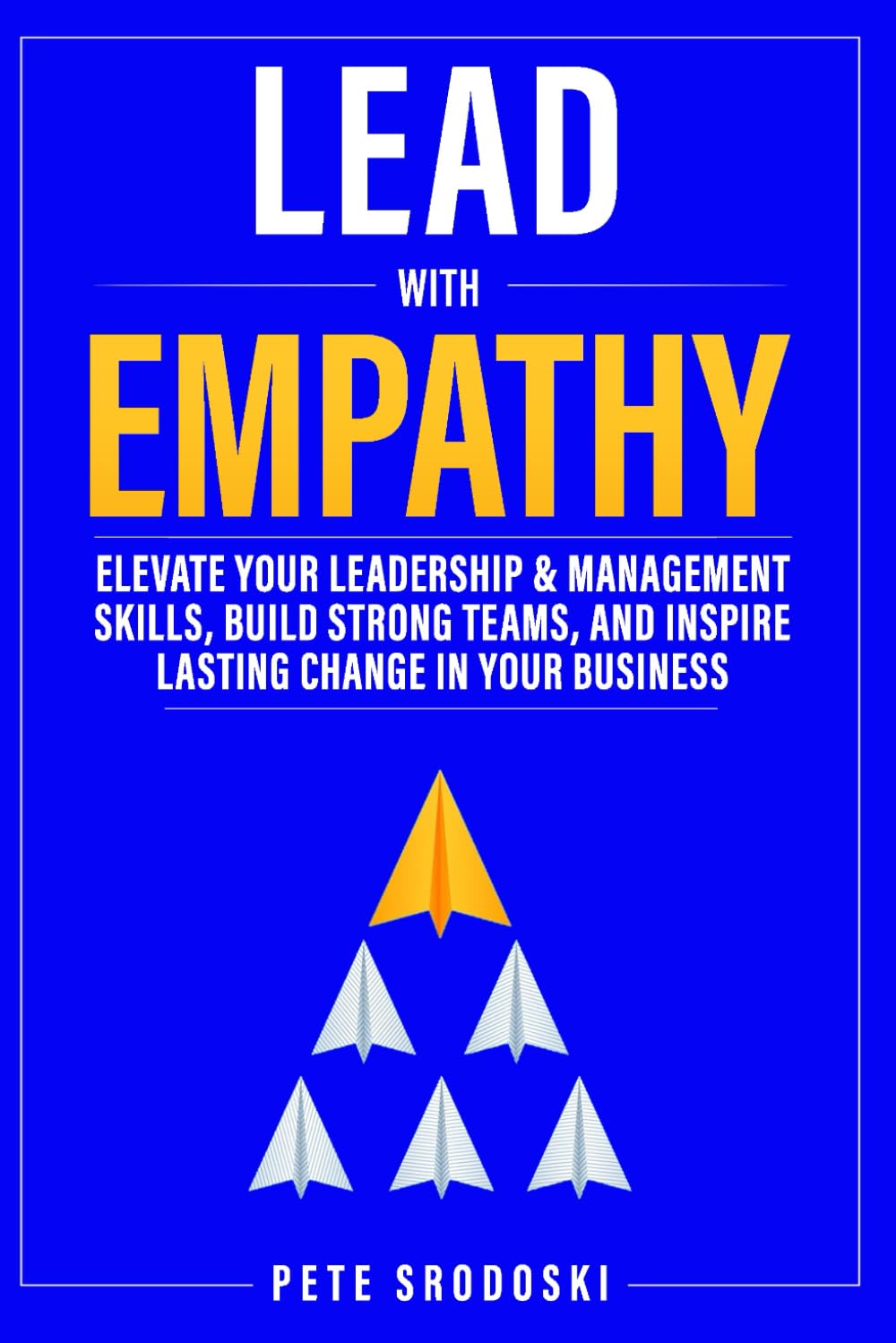 Lead With Empathy: Elevate Your Leadership & Manag… Lead With Empathy: Elevate Your Leadership & Manag…