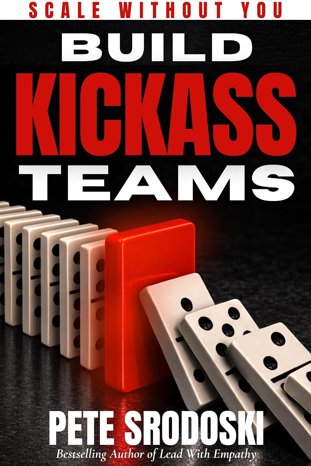 Build Kickass Teams (Build a Business That Runs Wi… Build Kickass Teams (Build a Business That Runs Wi…