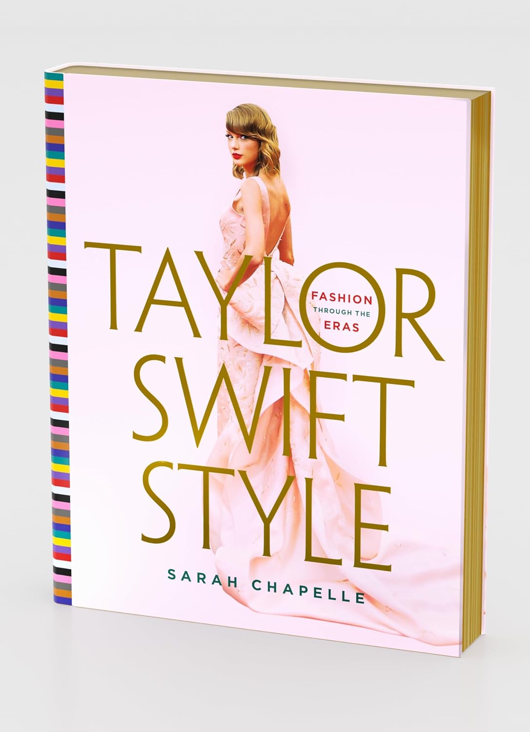 Taylor Swift Style: Fashion Through the Eras Taylor Swift Style: Fashion Through the Eras