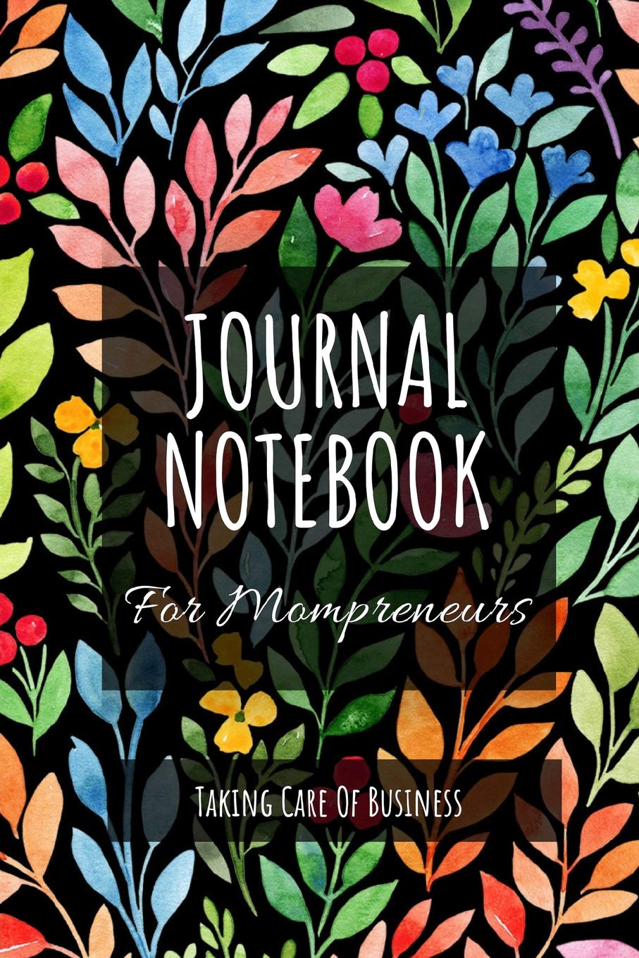 Journal Notebook For Mompreneurs: Planner For 100 … Journal Notebook For Mompreneurs: Planner For 100 …