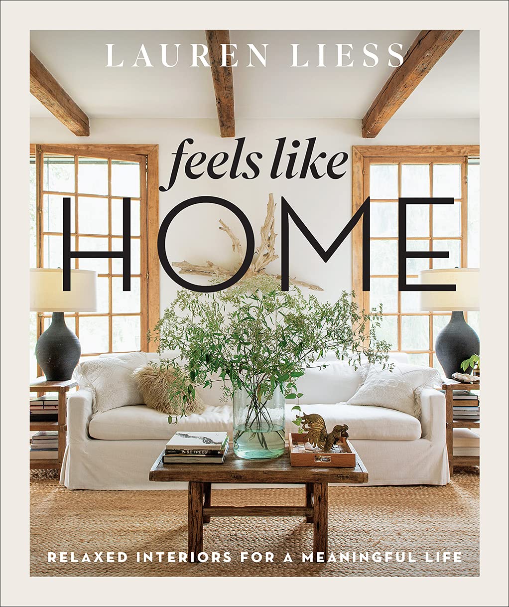 Feels Like Home: Relaxed Interiors for a Meaningfu… Feels Like Home: Relaxed Interiors for a Meaningfu…