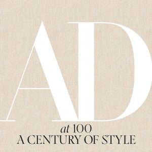 Architectural Digest at 100: A Century of Style Architectural Digest at 100: A Century of Style
