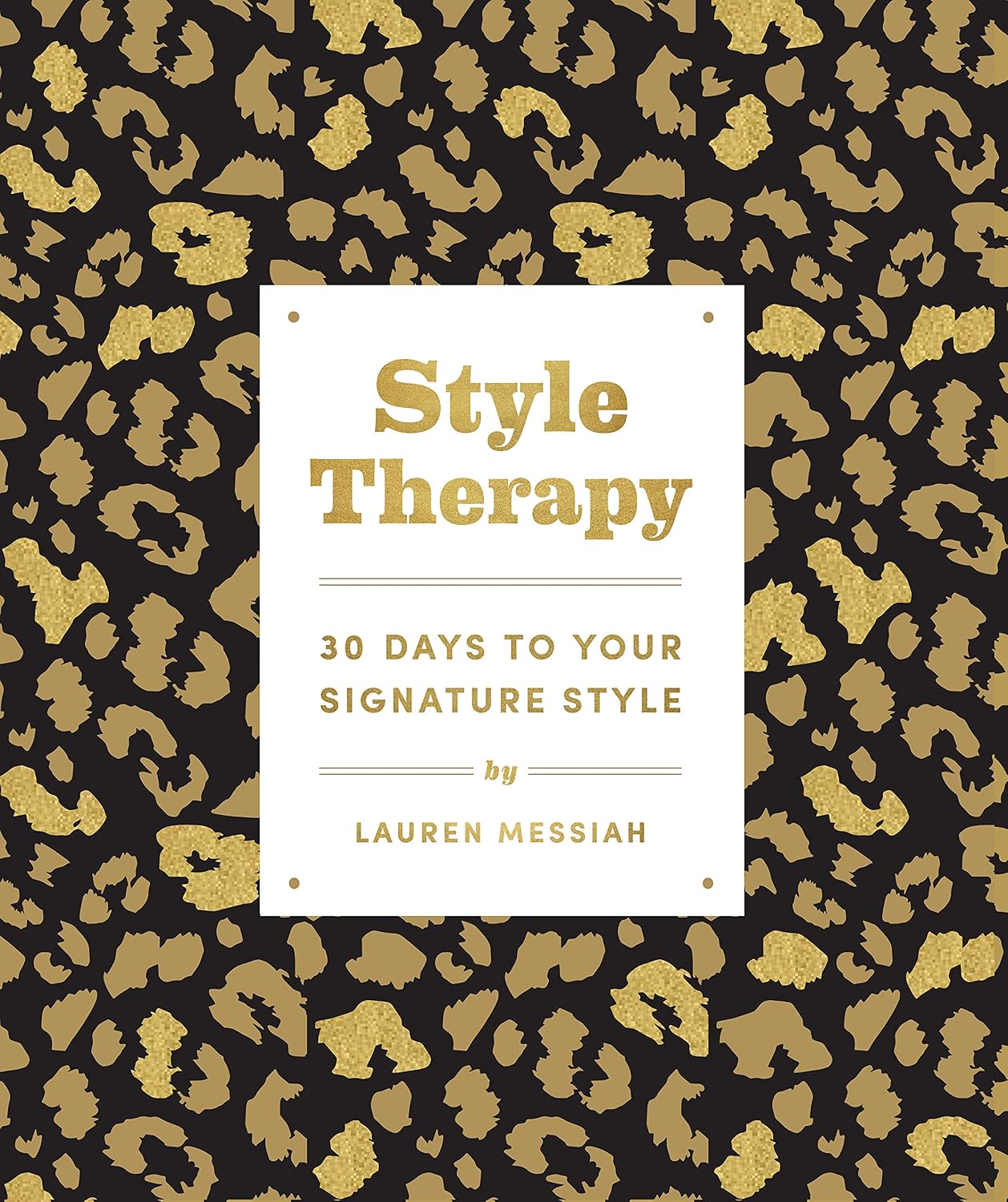 Style Therapy: 30 Days to Your Signature Style Style Therapy: 30 Days to Your Signature Style