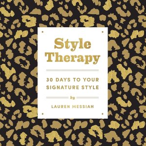 Style Therapy: 30 Days to Your Signature Style Style Therapy: 30 Days to Your Signature Style