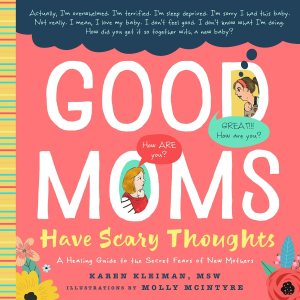 Good Moms Have Scary Thoughts: A Healing Guide to … Good Moms Have Scary Thoughts: A Healing Guide to …