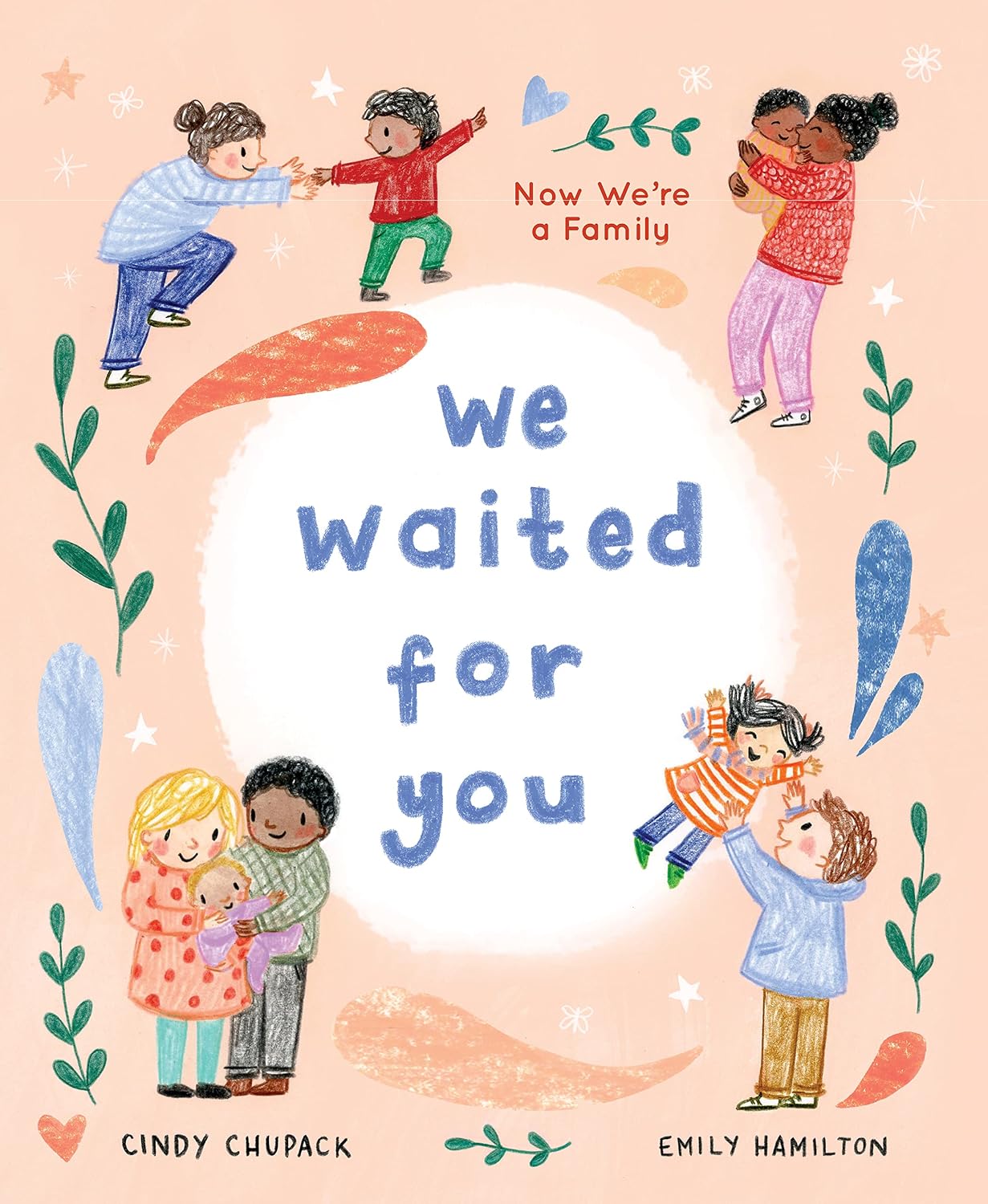 We Waited for You: Now We’re a Family We Waited for You: Now We’re a Family