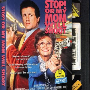 STOP! OR MY MOM WILL SHOOT STOP! OR MY MOM WILL SHOOT