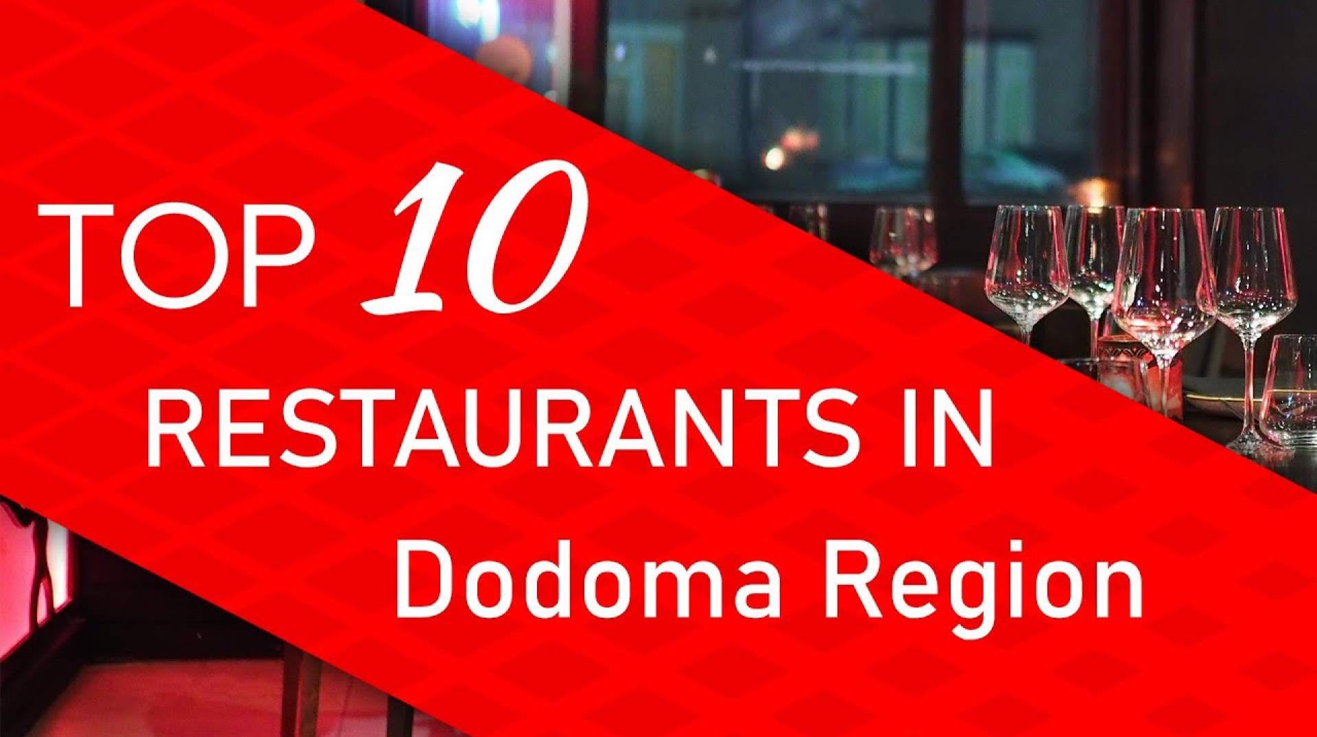 Top 10 best Restaurants in Dodoma Region, Tanzania Top 10 best Restaurants in Dodoma Region, Tanzania