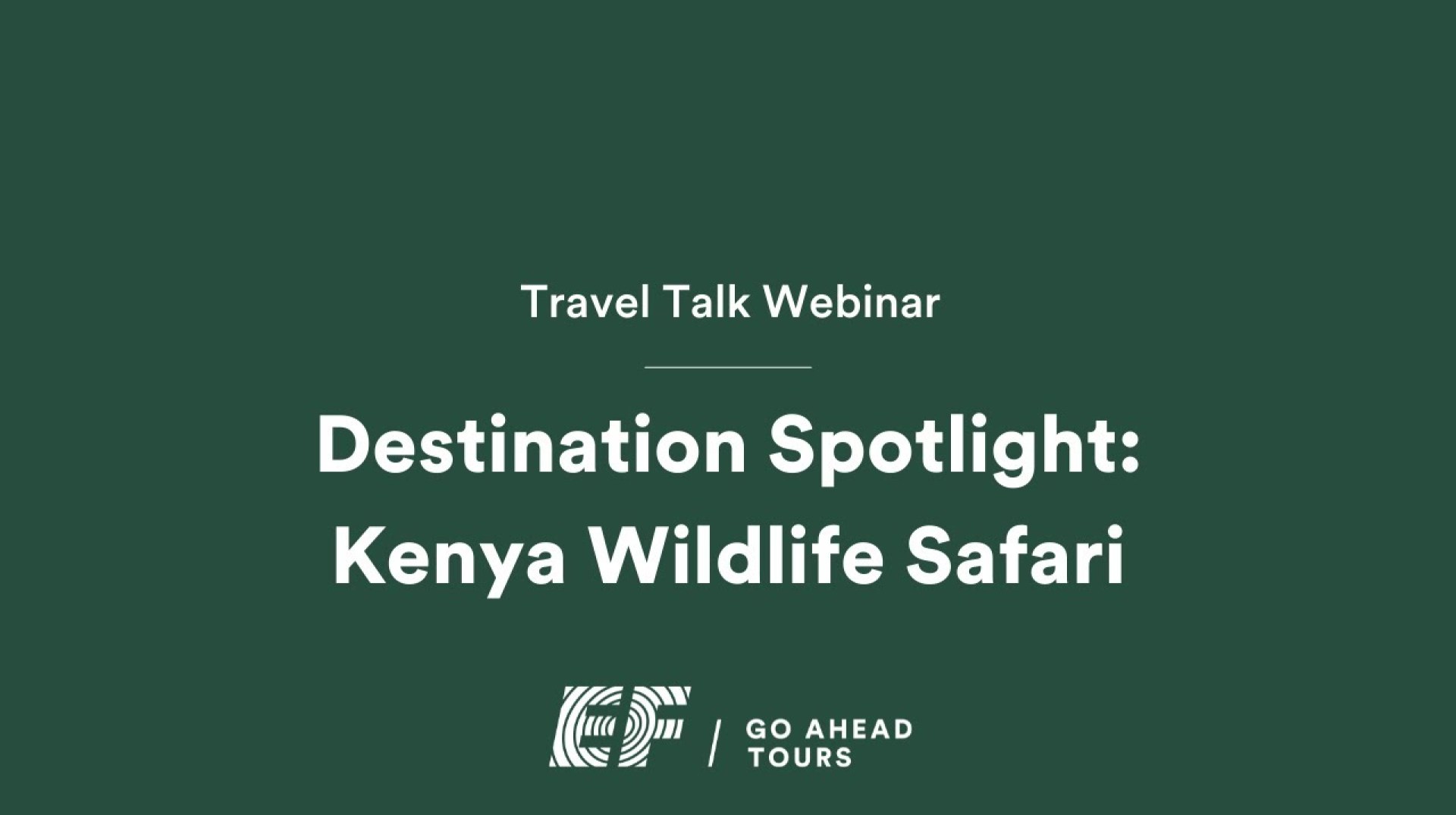 Travel Talk Webinar: Destination Spotlight on Kenya Safaris | EF Go Ahead Tours Travel Talk Webinar: Destination Spotlight on Kenya Safaris | EF Go Ahead Tours