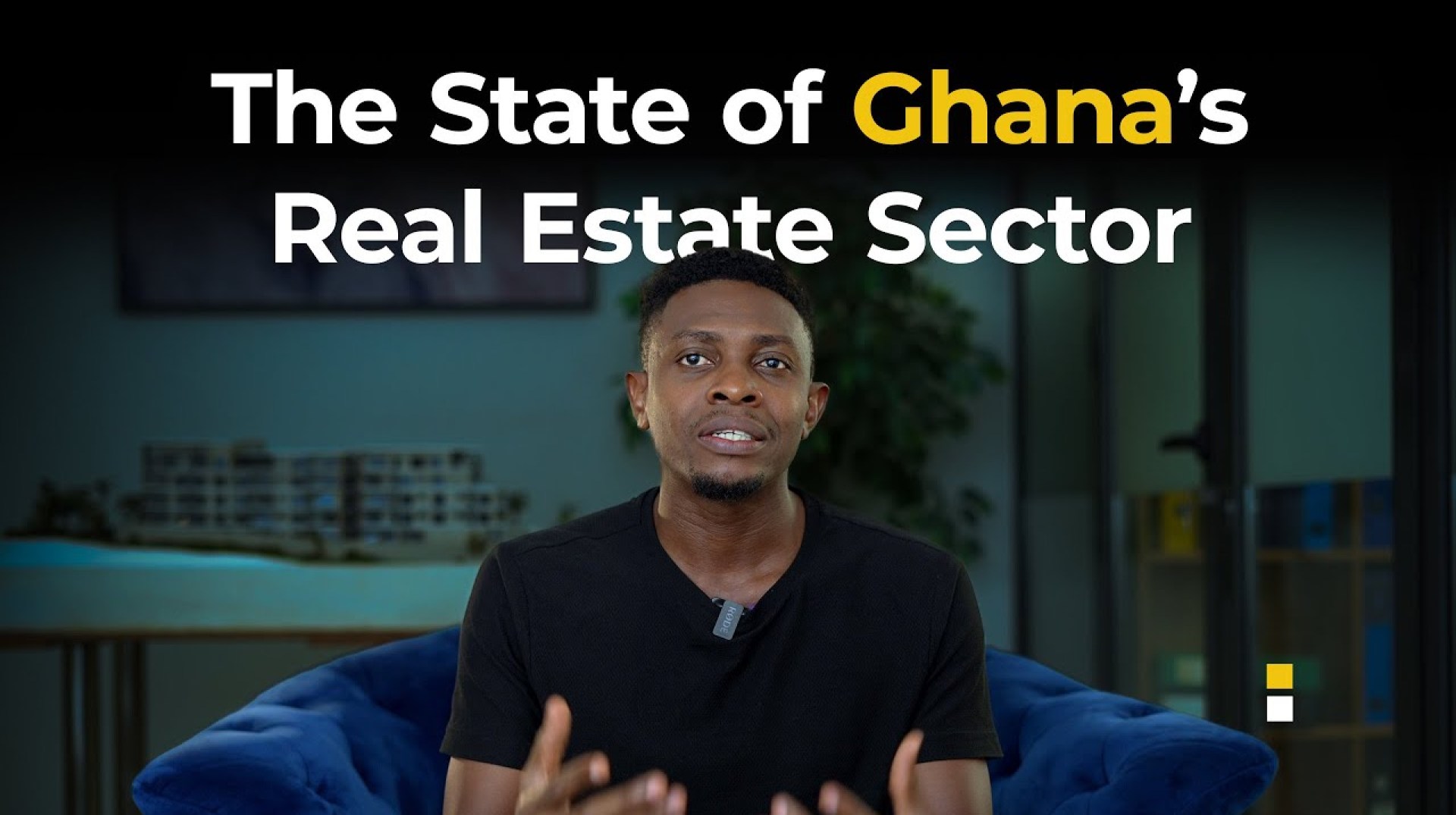 Episode 1 – The State of Ghana's Real Estate Sector – Ghana Ground Up Episode 1 – The State of Ghana's Real Estate Sector – Ghana Ground Up