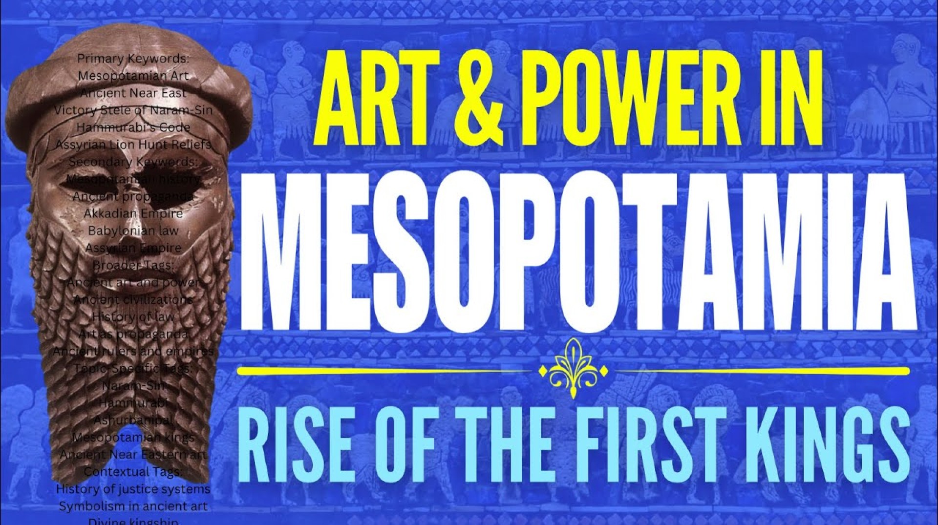Art and Power of Mesopotamia: The Rise of Kingship Art and Power of Mesopotamia: The Rise of Kingship