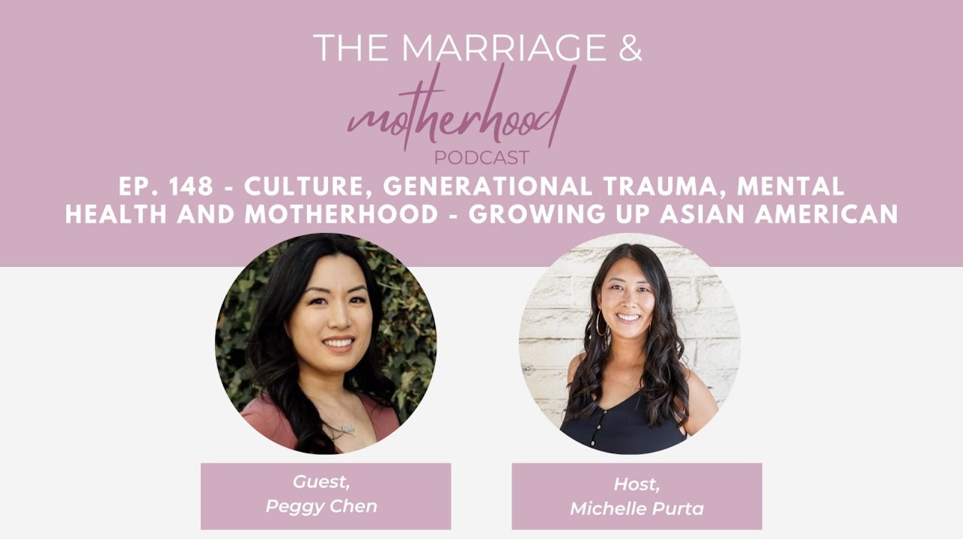 Ep. 148 – Culture, Generational Trauma, Mental Health and Motherhood Growing Up Asian American Ep. 148 – Culture, Generational Trauma, Mental Health and Motherhood Growing Up Asian American