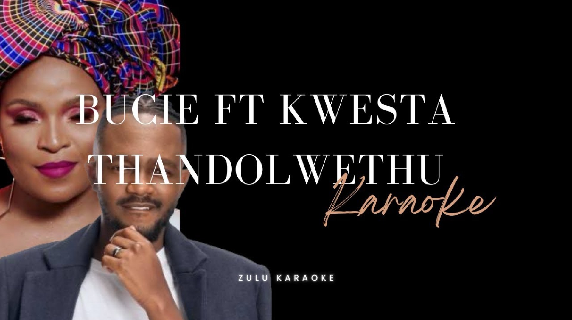 Bucie ft kwesta -Thandolwethu (karaoke) Bucie ft kwesta -Thandolwethu (karaoke)