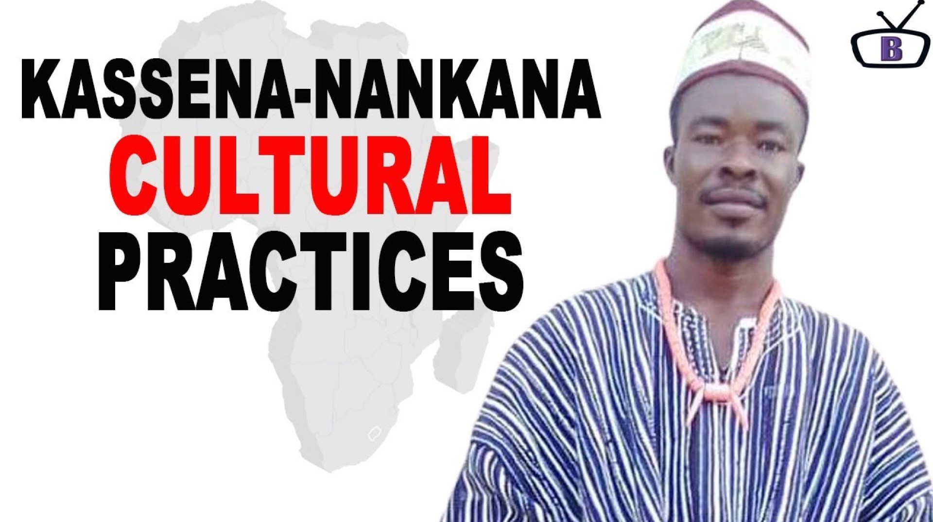 Major Cultural Practices of the Kassena Nankana People of Ghana and Burkina Faso Major Cultural Practices of the Kassena Nankana People of Ghana and Burkina Faso