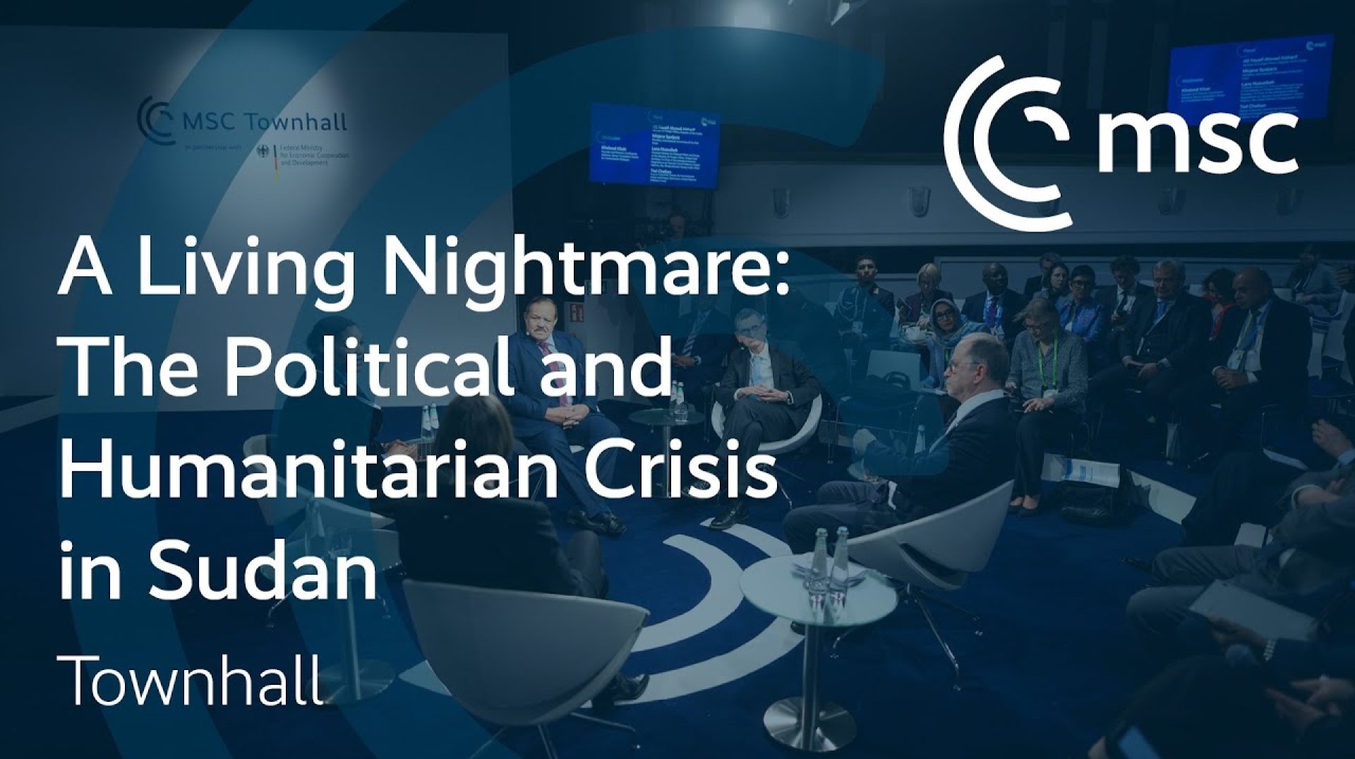 Townhall: A Living Nightmare: The Political and Humanitarian Crisis in Sudan | #MSC2025 Townhall: A Living Nightmare: The Political and Humanitarian Crisis in Sudan | #MSC2025