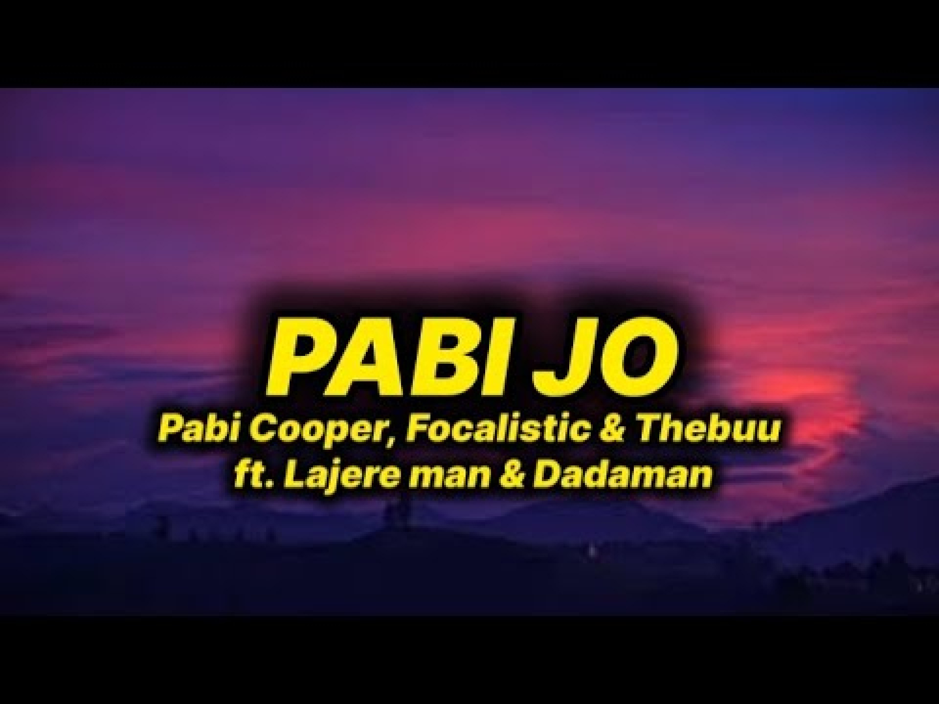 Pabi cooper, Focalistic & Thebuu – Pabi Jo (lyrics) ft. Lajere man & Dadaman Pabi cooper, Focalistic & Thebuu – Pabi Jo (lyrics) ft. Lajere man & Dadaman