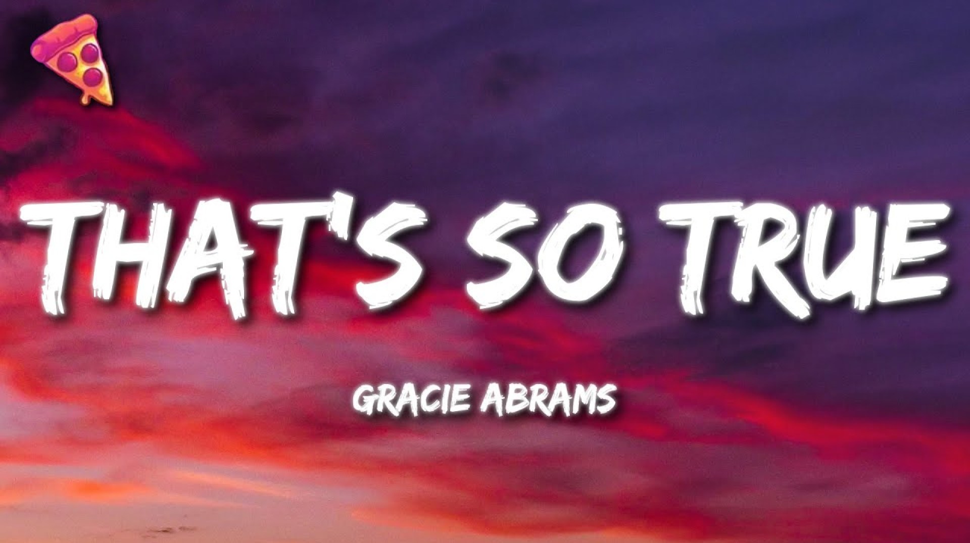 Gracie Abrams – That’s So True (Lyrics) Gracie Abrams – That’s So True (Lyrics)