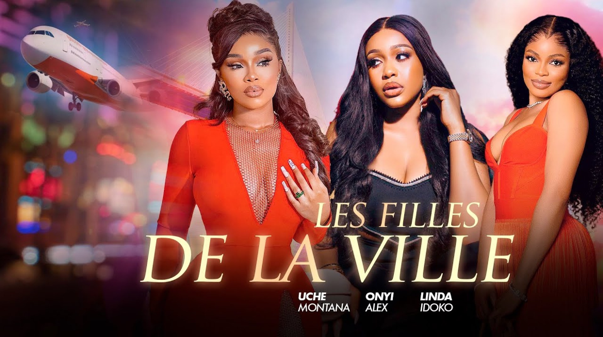 LES FILLES DE LA VILLE – Uche Montana/ Onyi Alex/ Lina idoko LES FILLES DE LA VILLE – Uche Montana/ Onyi Alex/ Lina idoko