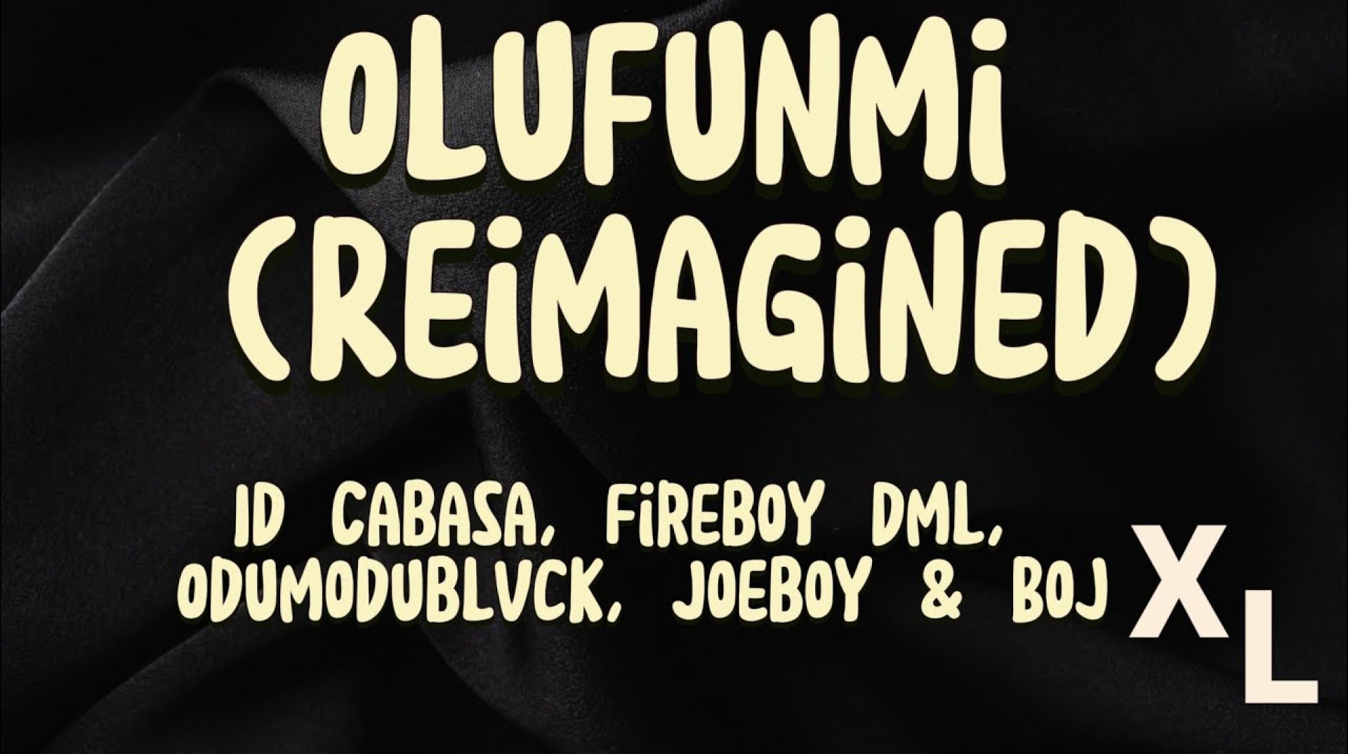 ID Cabasa, Fireboy Dml, Odumodublvck, Joeboy & Boj – Olufunmi (Re-imagined) || Xtra Lyrics ID Cabasa, Fireboy Dml, Odumodublvck, Joeboy & Boj – Olufunmi (Re-imagined) || Xtra Lyrics