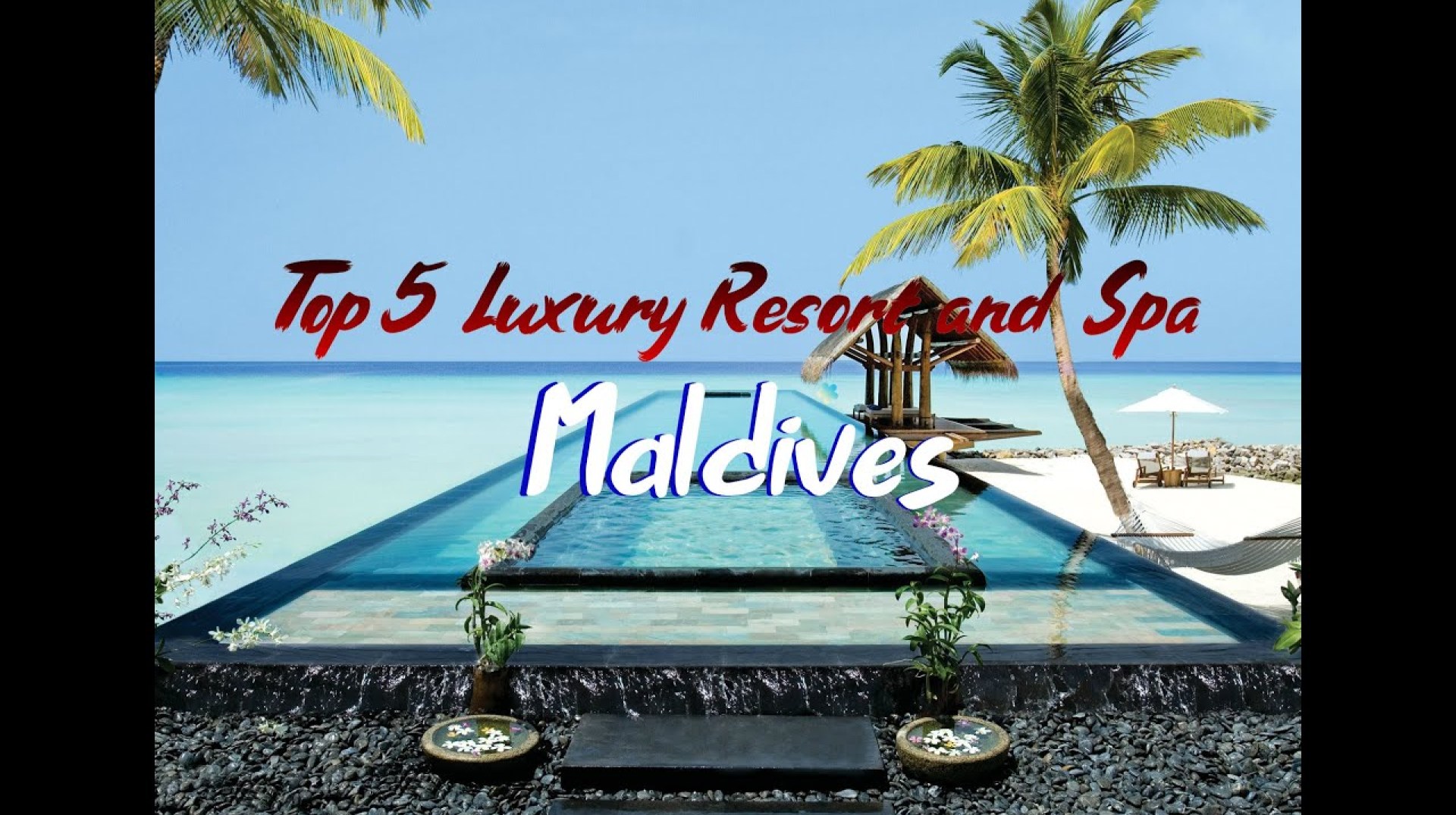Top 5 Luxury Resort and Spa in Paradise Island, Maldives 2023 Top 5 Luxury Resort and Spa in Paradise Island, Maldives 2023