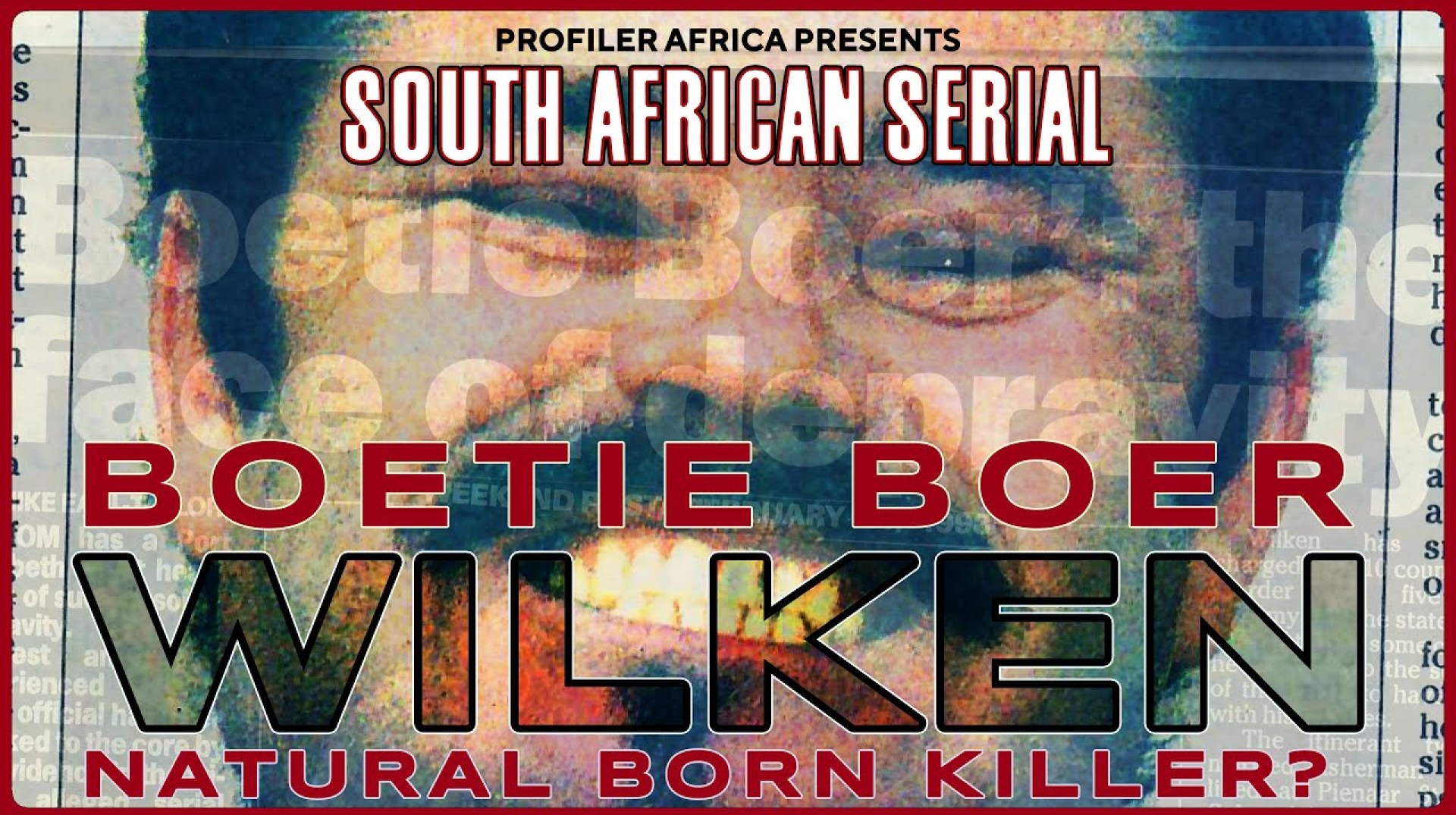 Natural Born Killer?: Boetie Boer Wilken | South African Serial Ep 1 Natural Born Killer?: Boetie Boer Wilken | South African Serial Ep 1