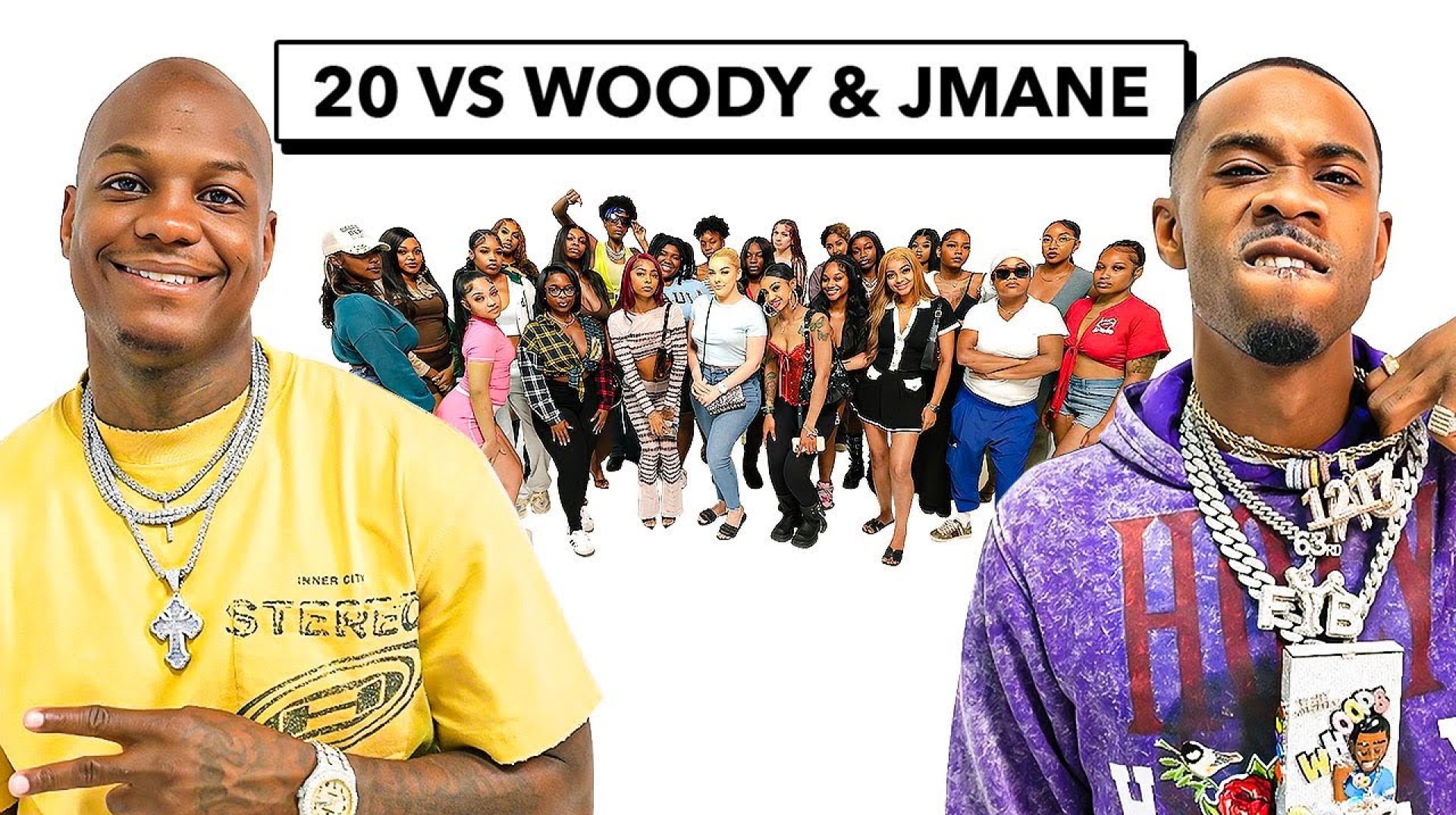 20 WOMEN VS : LIL WOODY & FYB JMANE 20 WOMEN VS : LIL WOODY & FYB JMANE