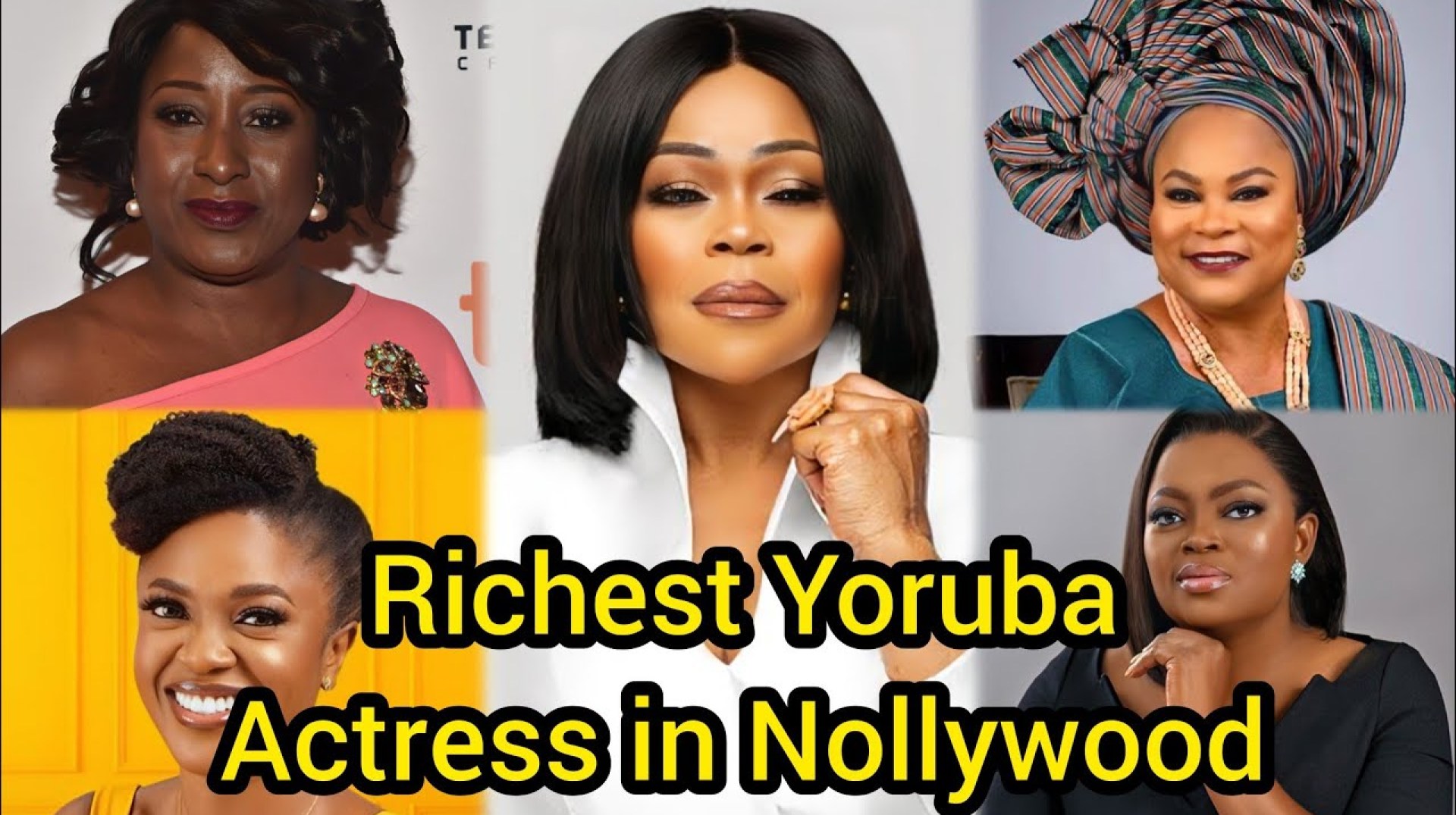 Top 10 Richest Yoruba Actresses in Nollywood Top 10 Richest Yoruba Actresses in Nollywood