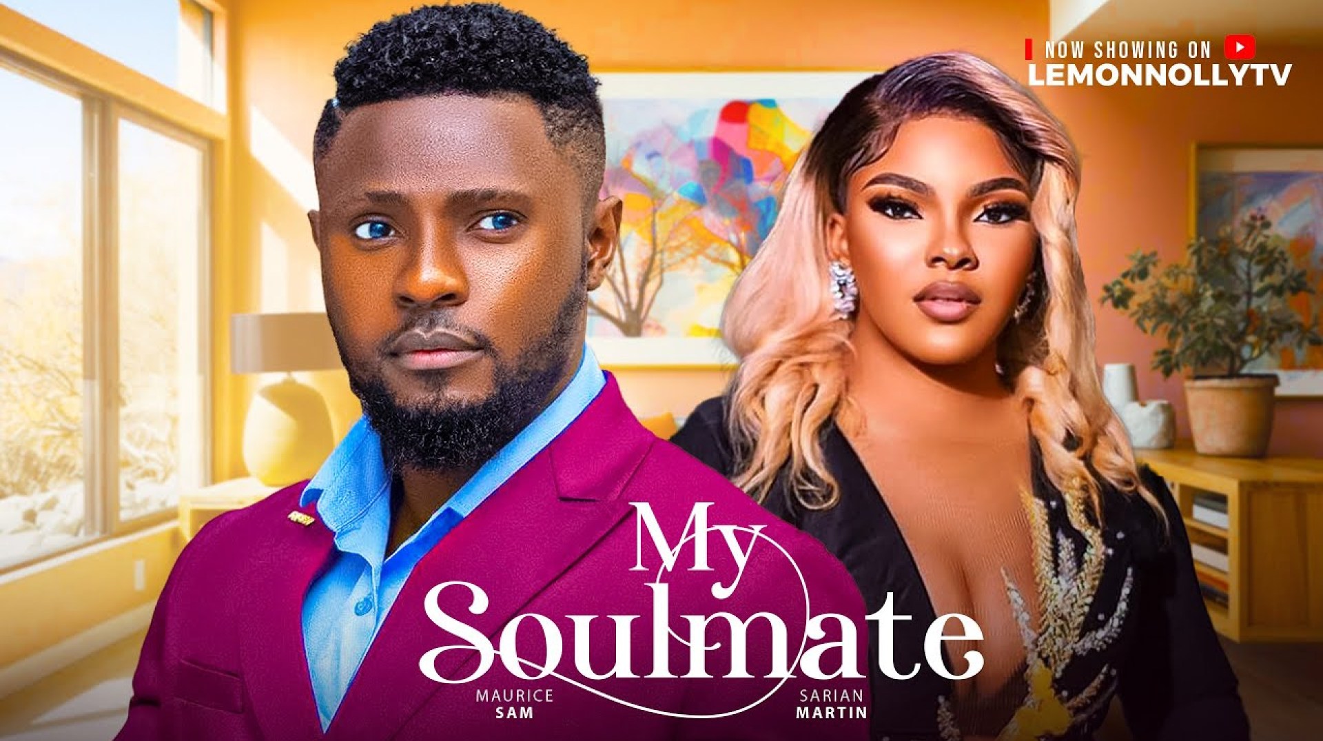 MY SOULMATE – MAURICE SAM, SARIAN MARTIN, JENNIFER NNORUGA MY SOULMATE – MAURICE SAM, SARIAN MARTIN, JENNIFER NNORUGA