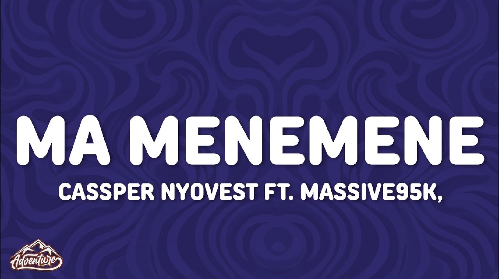 Cassper Nyovest – Ma Menemene (Lyrics) Ft. Massive95K, Djy Fresh & L4desh 55 Cassper Nyovest – Ma Menemene (Lyrics) Ft. Massive95K, Djy Fresh & L4desh 55