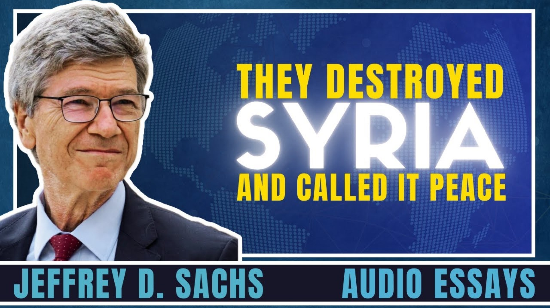 Jeffrey Sachs: How the US and Israel Destroyed Syria and Called it Peace. Jeffrey Sachs: How the US and Israel Destroyed Syria and Called it Peace.