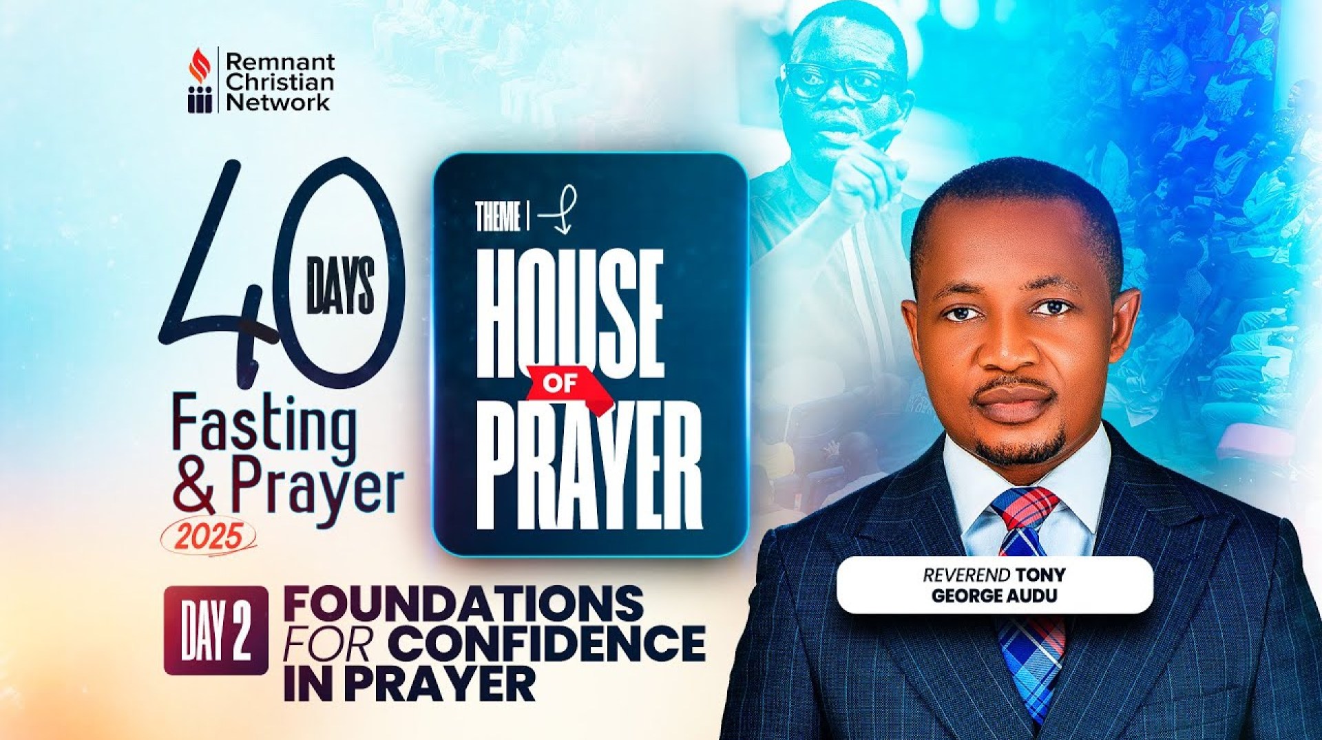 REV. ANTHONY AUDU || 40 DAYS FASTING AND PRAYER || FOUNDATIONS FOR CONFIDENCE IN PRAYER REV. ANTHONY AUDU || 40 DAYS FASTING AND PRAYER || FOUNDATIONS FOR CONFIDENCE IN PRAYER