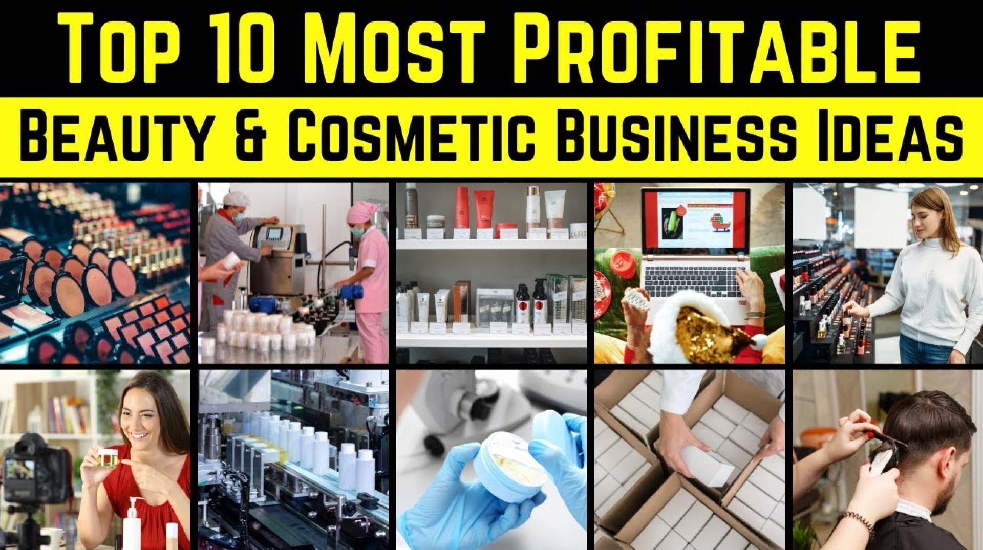 Top 10 Most Profitable Beauty and Cosmetic Business Ideas Top 10 Most Profitable Beauty and Cosmetic Business Ideas