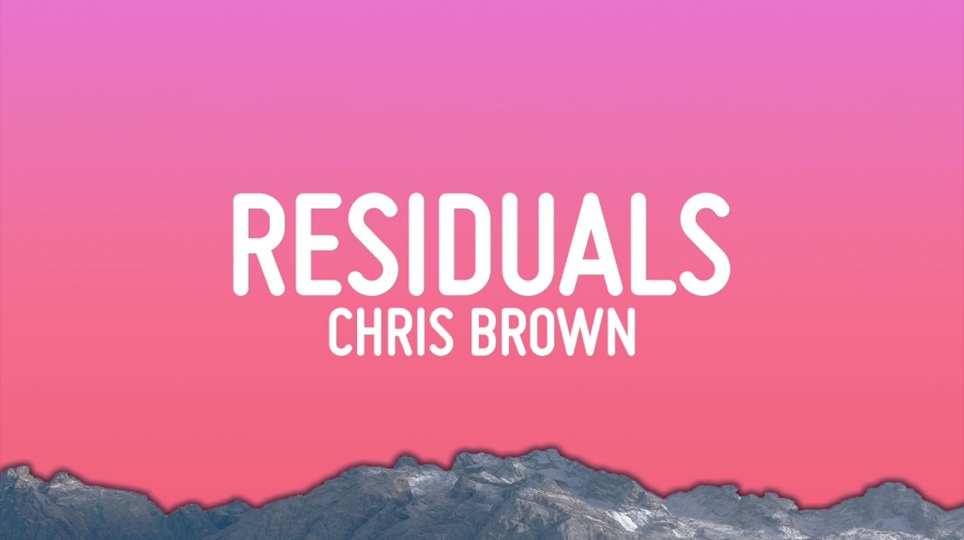 Chris Brown – Residuals (Lyrics) Chris Brown – Residuals (Lyrics)