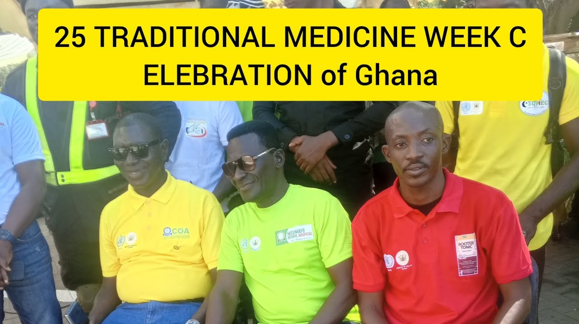25 TRADITIONAL MEDICINE WEEK CELEBRATION of Ghana 25 TRADITIONAL MEDICINE WEEK CELEBRATION of Ghana