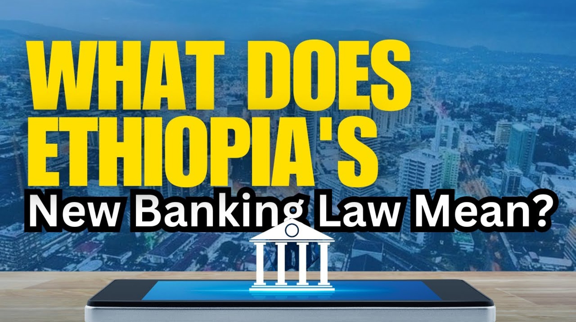 What Does #Ethiopia's New Banking Law Mean? What Does #Ethiopia's New Banking Law Mean?