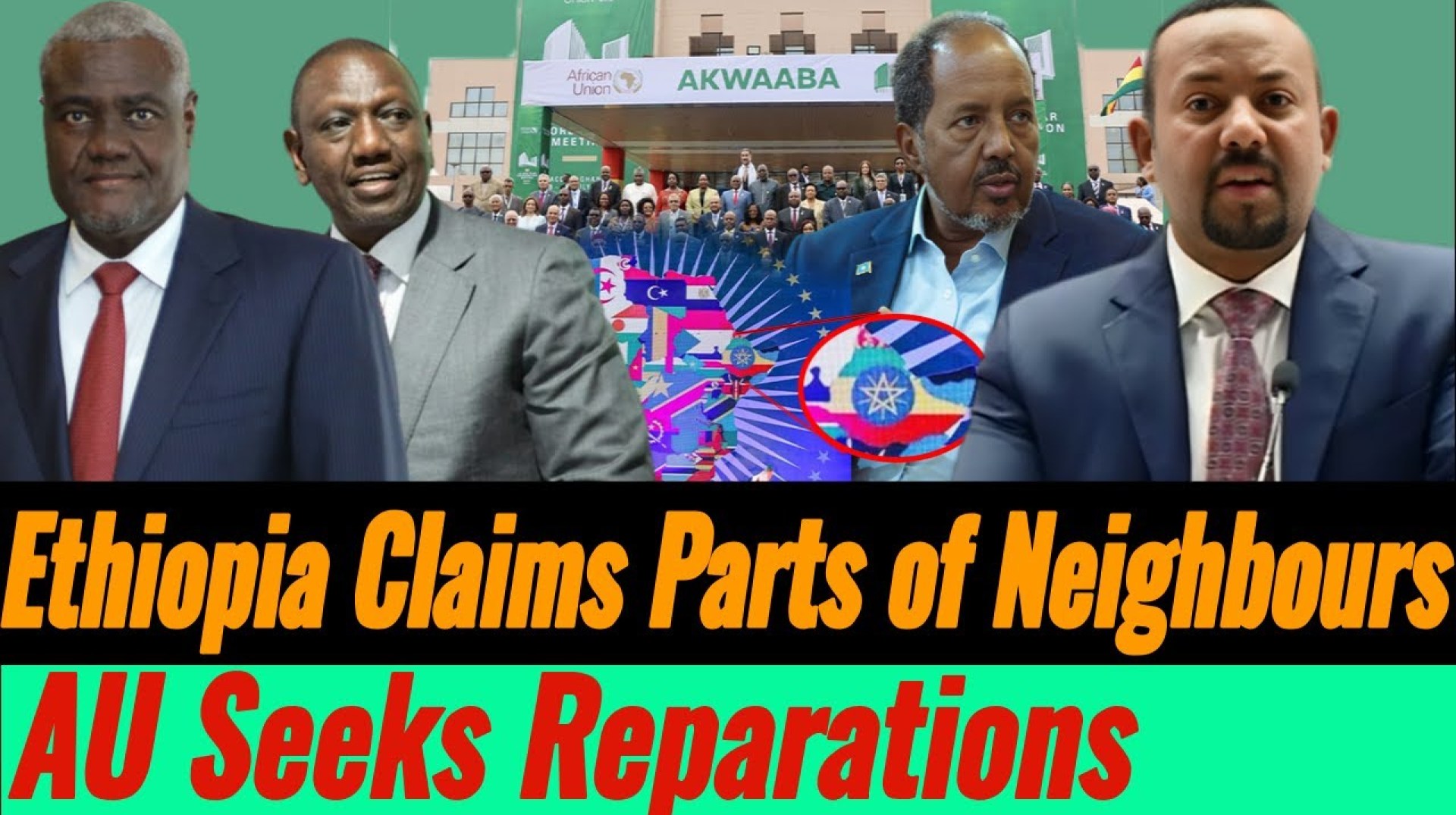 Ethiopia Claims Parts of Somalia, Eritrea, Djibouti | African Union seeks reparations Ethiopia Claims Parts of Somalia, Eritrea, Djibouti | African Union seeks reparations