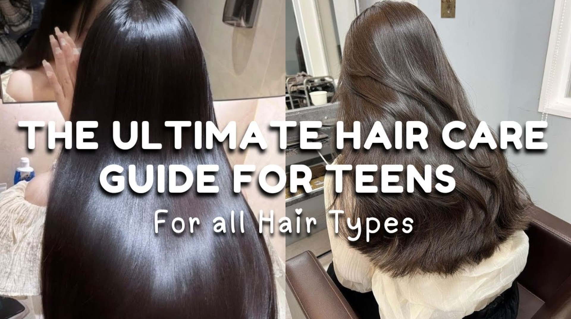 The Ultimate HAIR CARE GUIDE For Teens The Ultimate HAIR CARE GUIDE For Teens