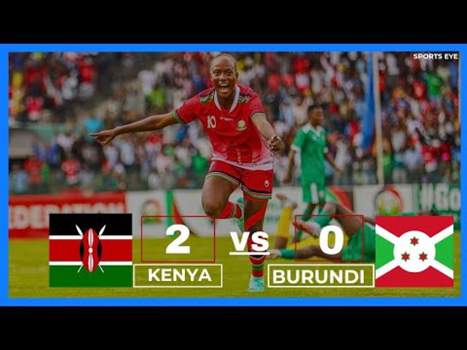 KENYA 2-0 BURUNDI FIFA U17 WORLD CUP QUALIFIERS| Kenya vs Burundi KENYA 2-0 BURUNDI FIFA U17 WORLD CUP QUALIFIERS| Kenya vs Burundi