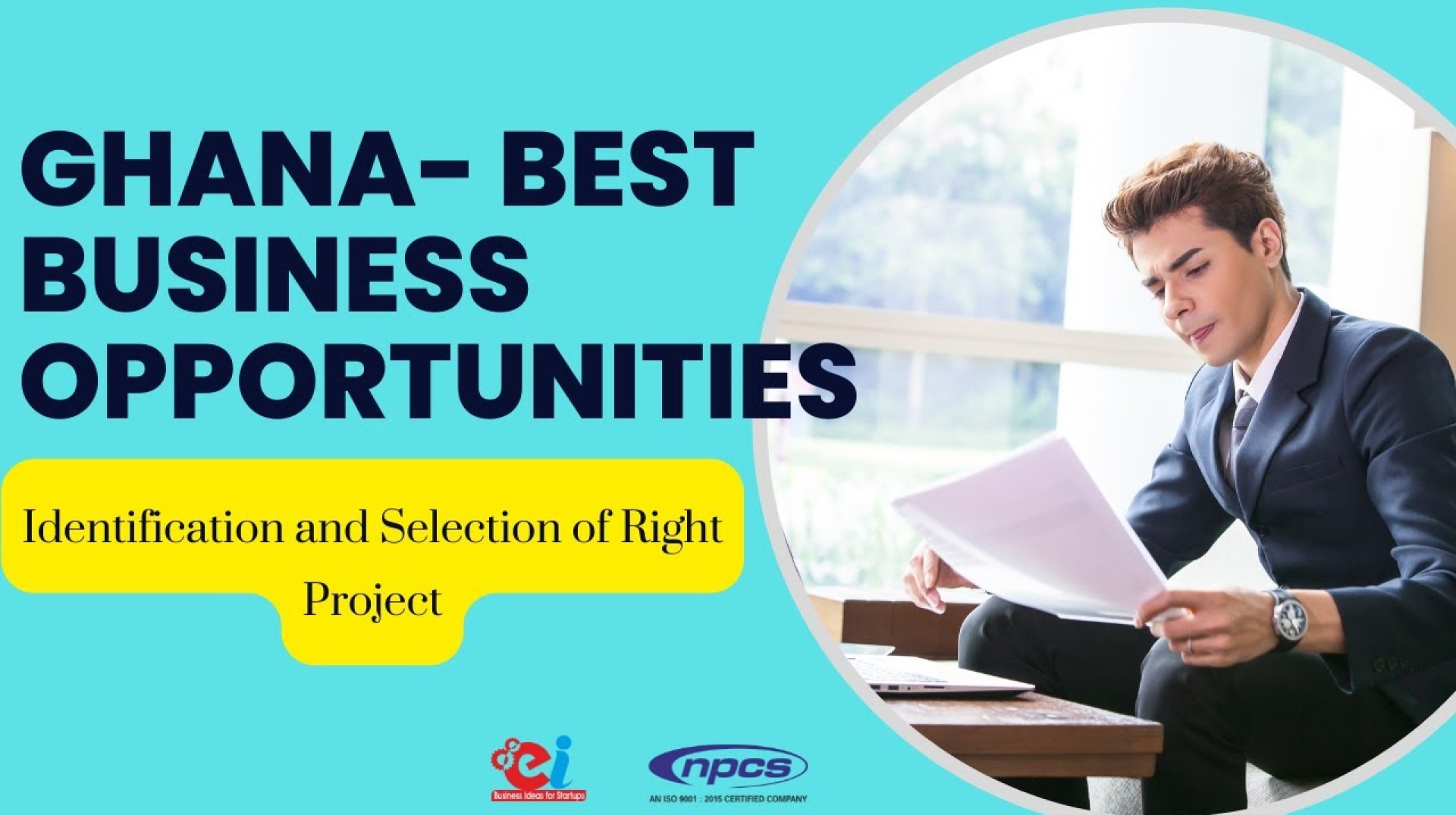 Ghana- Best Business Opportunities | Identification and Selection of right Project. Ghana- Best Business Opportunities | Identification and Selection of right Project.