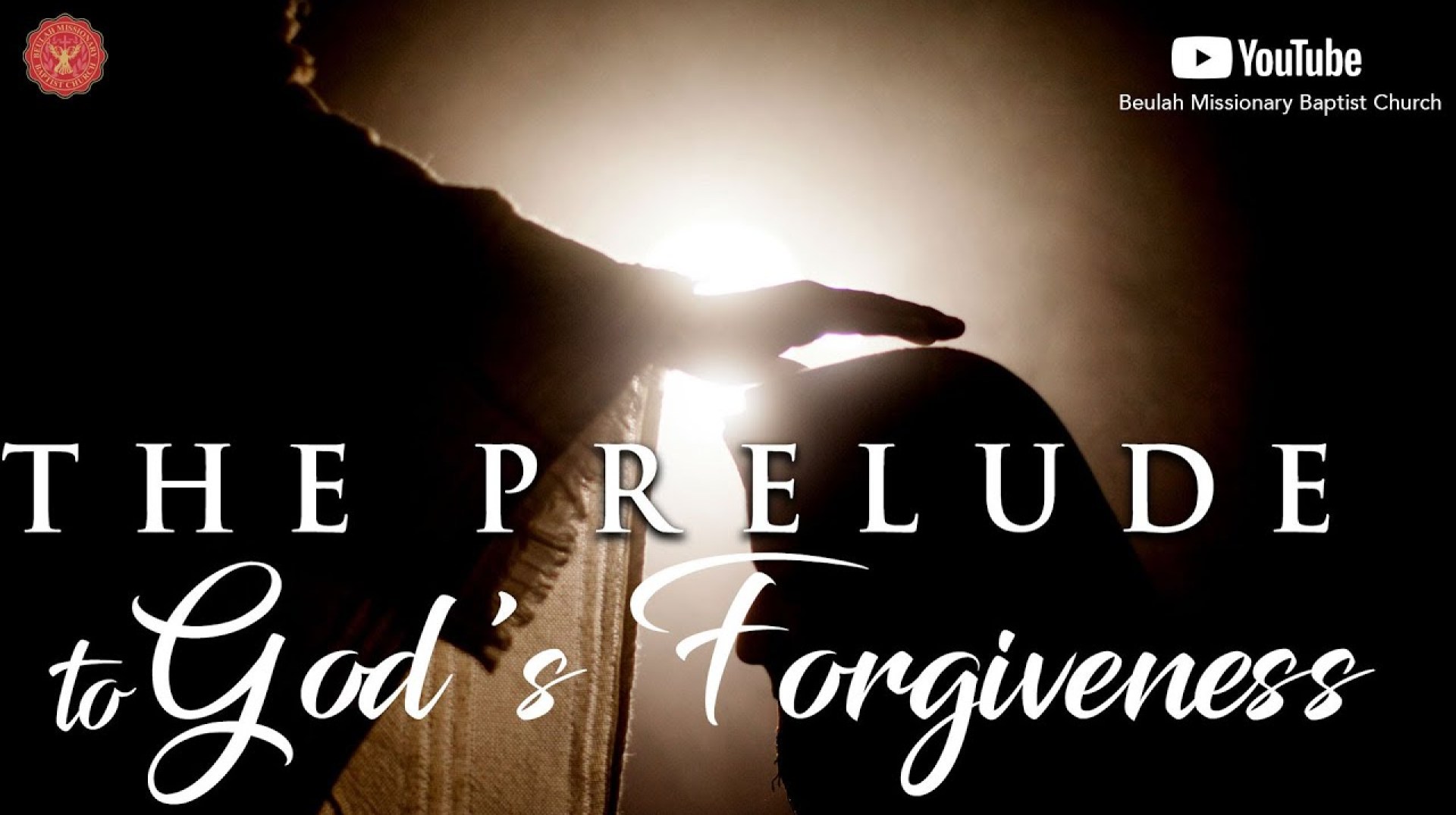 THE PRELUDE TO GOD’S FORGIVENESS | Rev. Dr. Jerry D. Black – Beulah Missionary Baptist Church THE PRELUDE TO GOD’S FORGIVENESS | Rev. Dr. Jerry D. Black – Beulah Missionary Baptist Church
