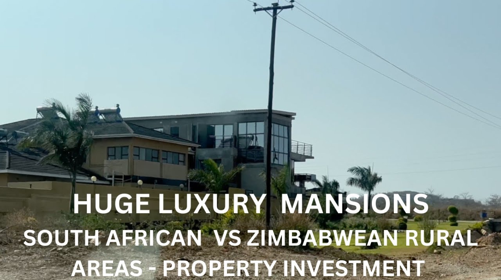 HUGE LUXURY MANSIONS | South African VS Zimbabwean rural areas |Property Investment | Village life HUGE LUXURY MANSIONS | South African VS Zimbabwean rural areas |Property Investment | Village life