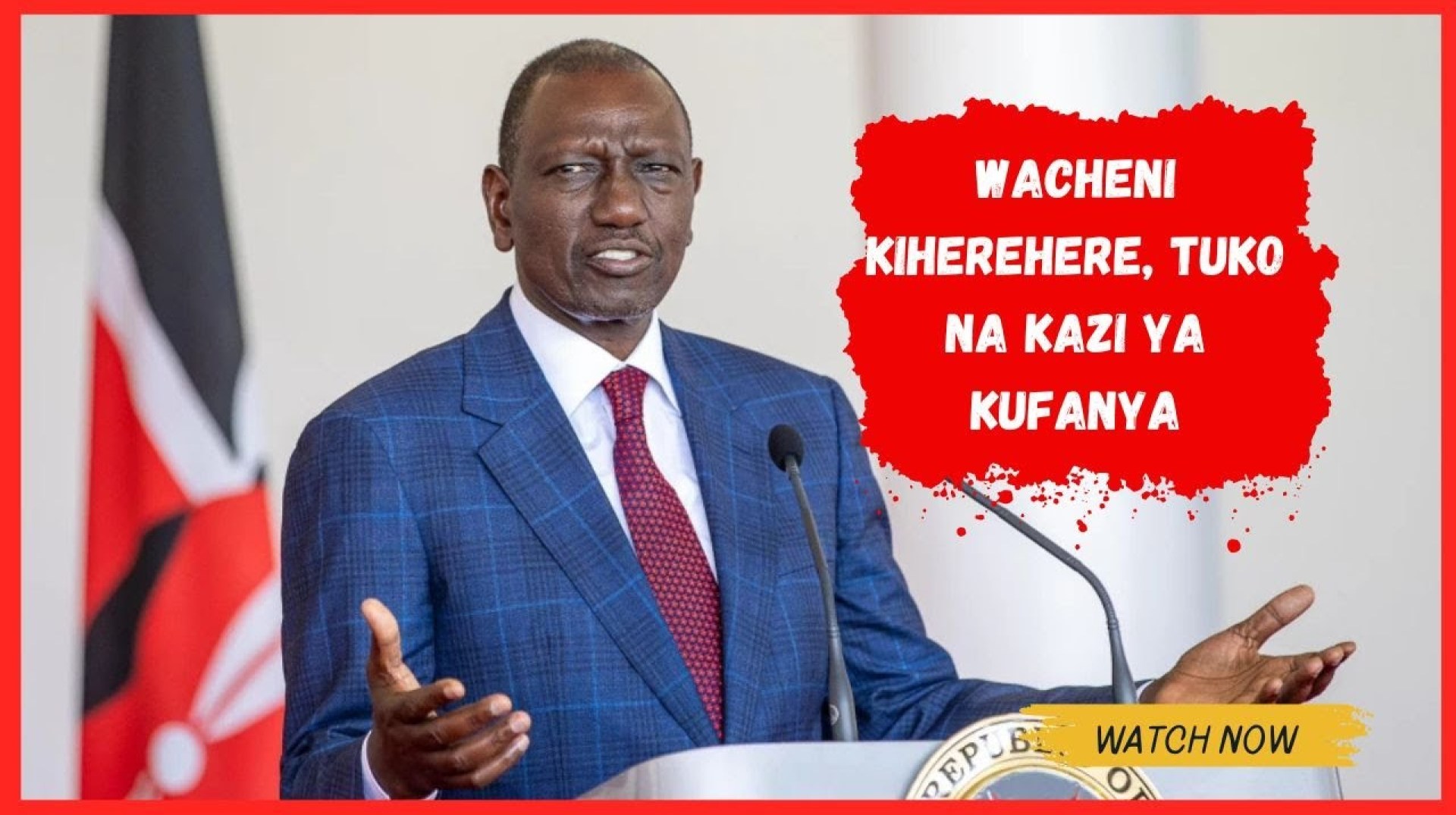 WACHENI KIHEREHERE, TUKO NA KAZI YA KUFANYA WACHENI KIHEREHERE, TUKO NA KAZI YA KUFANYA