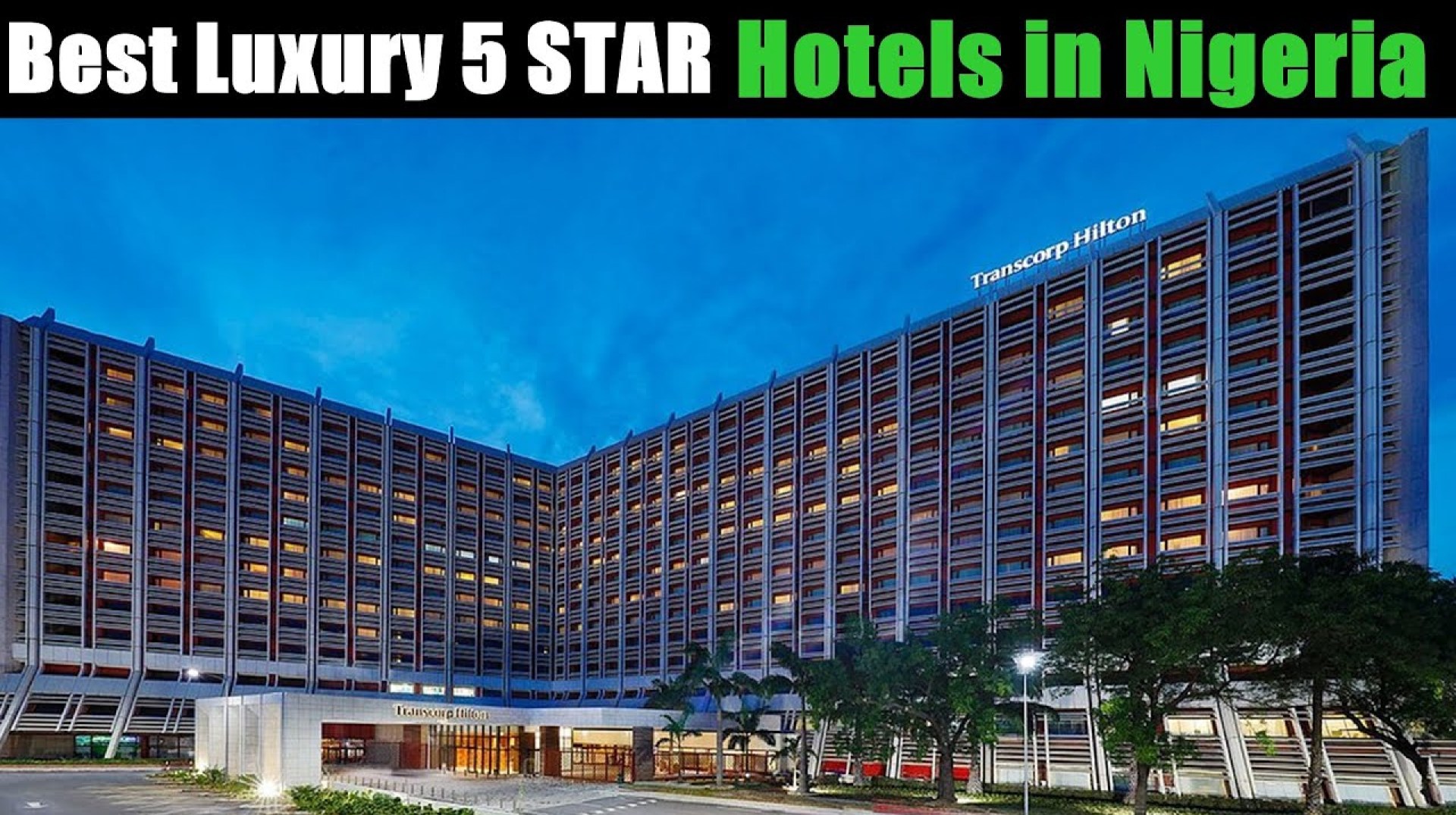 Best Luxury 5 STAR Hotels in Nigeria 2020 Best Luxury 5 STAR Hotels in Nigeria 2020