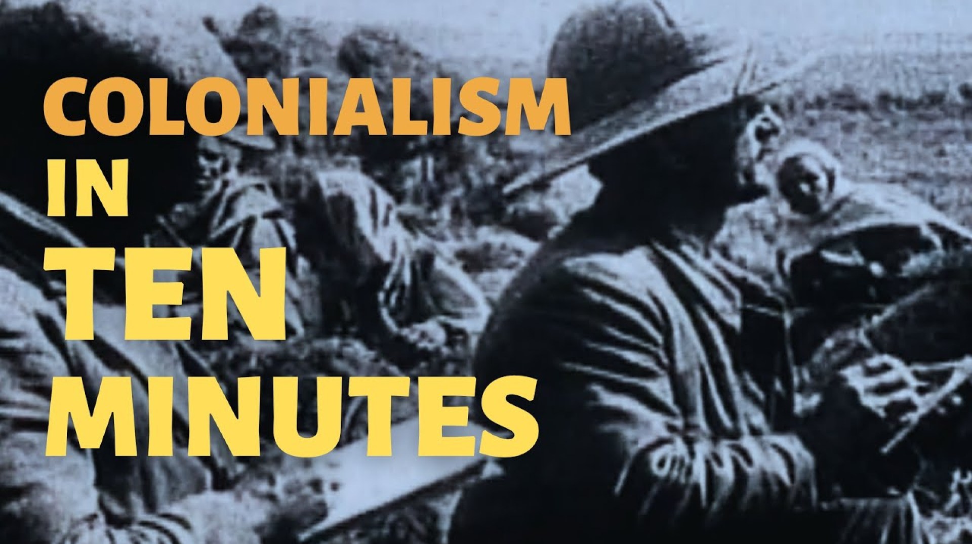 Colonialism in 10 Minutes: The Scramble For Africa Colonialism in 10 Minutes: The Scramble For Africa