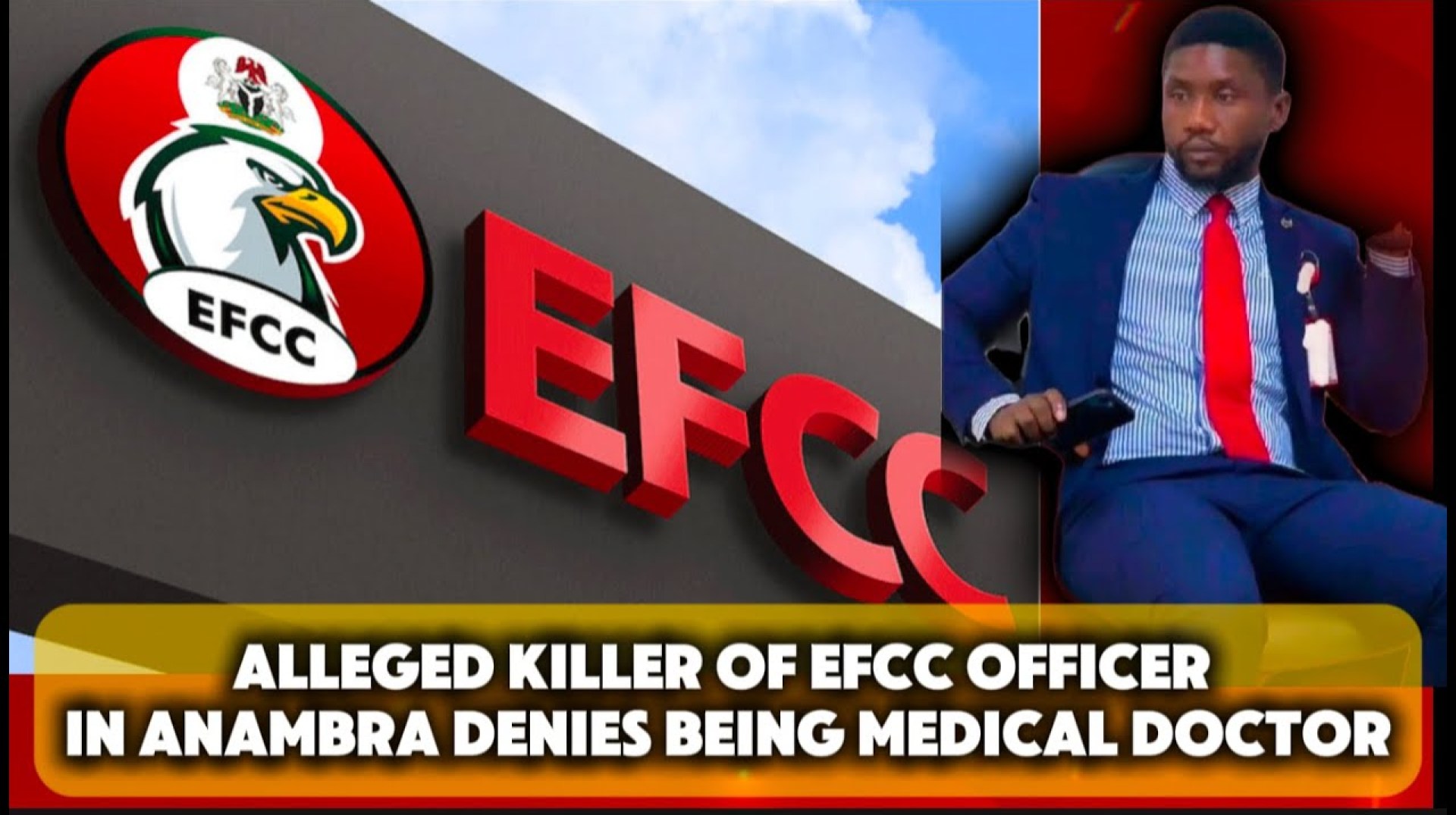 Alleged Killer Of EFCC Officer In Anambra Denies Being Medical Doctor. SAHARA REPORTERS Alleged Killer Of EFCC Officer In Anambra Denies Being Medical Doctor. SAHARA REPORTERS